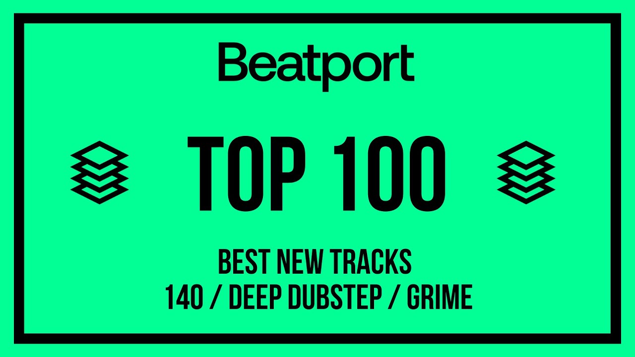 Beatport Top 100 Best New 140 / Deep Dubstep / Grime 2022-09-11