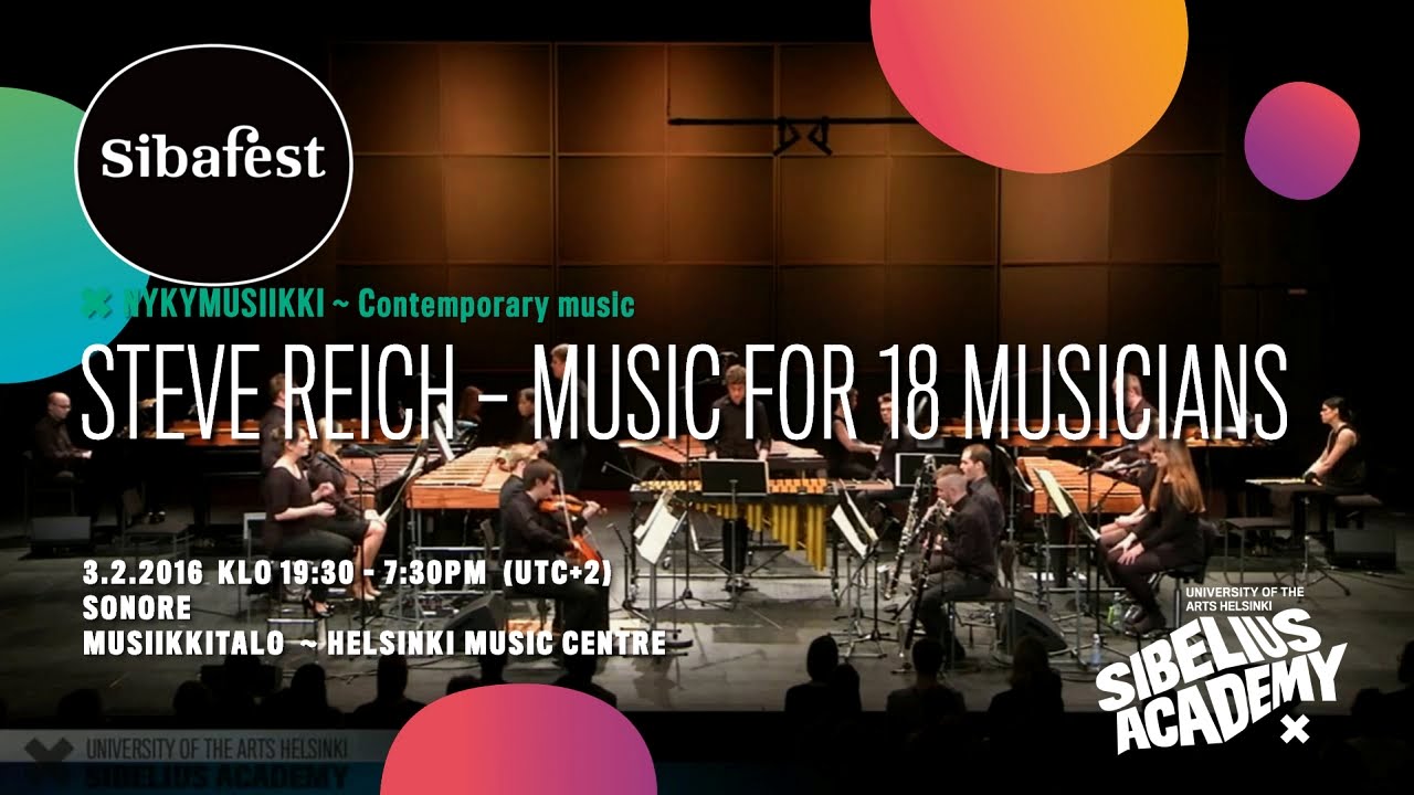 Steve Reich – Music for 18 musicians by University of the ARTS Helsinki - SIBELIUS ACADEMY