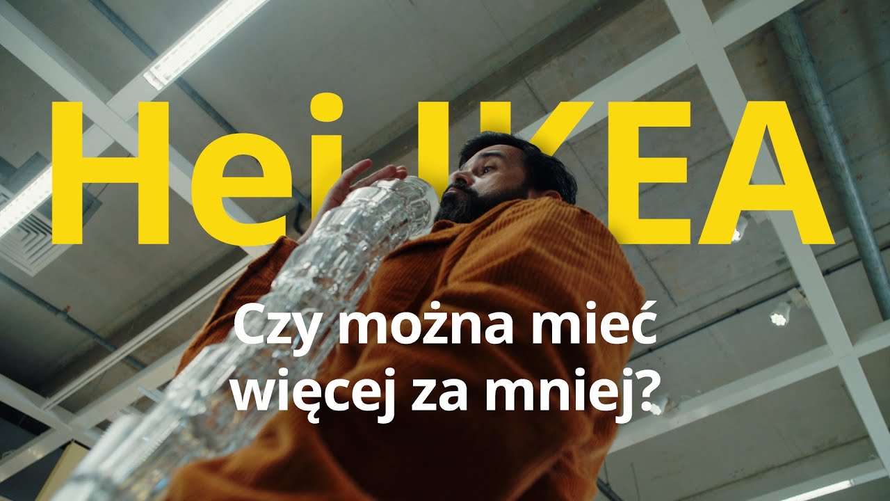 Hej IKEA! Czy da się mieć więcej zabawy z zakup&oacute;w? I Odkryj Lepiej pomyślany dom