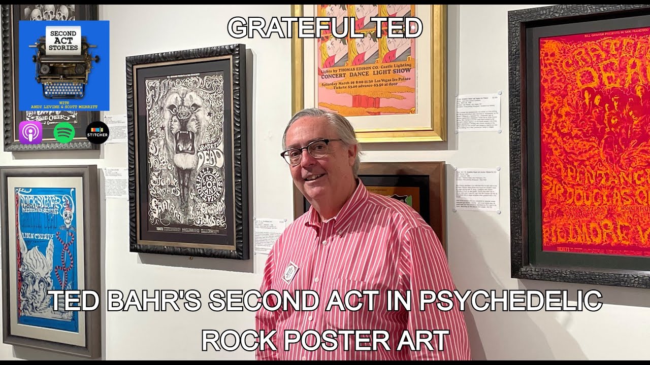 Grateful Ted: Ted Bahr's Second Act In Psychedelic Rock Poster Art | Second Act Stories