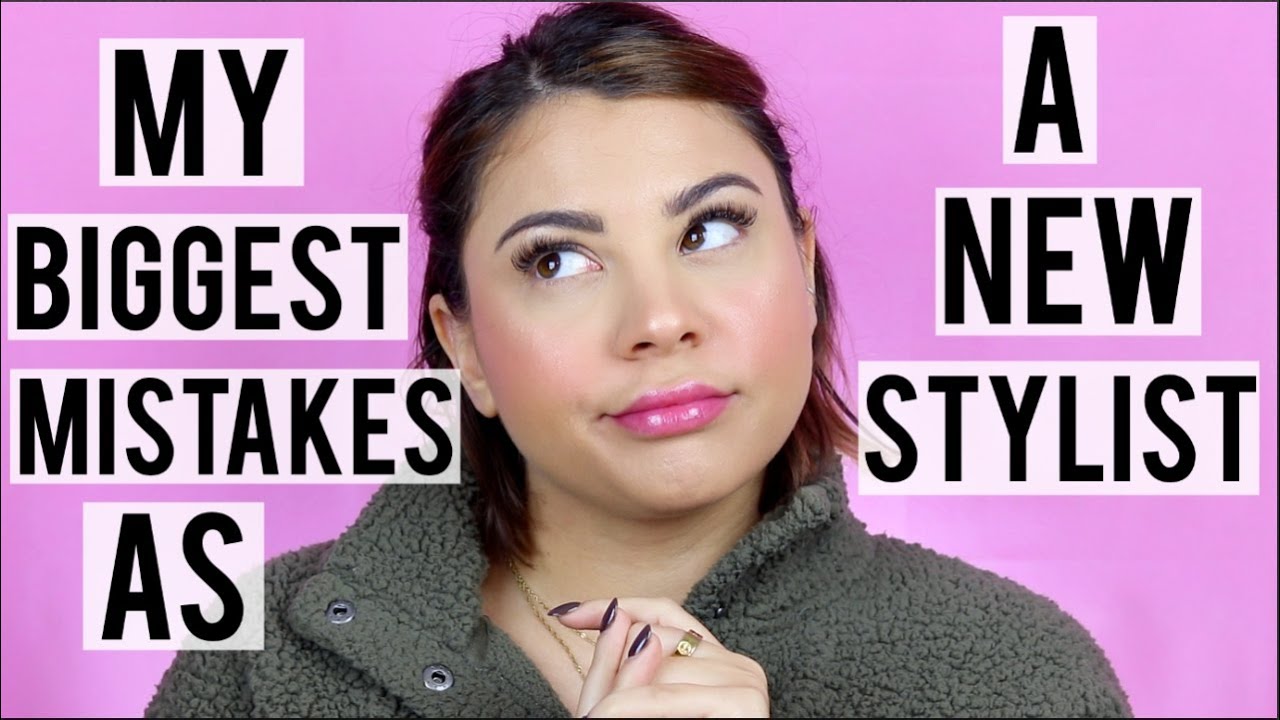 THE BIGGEST MISTAKES I'VE MADE AS A NEW HAIRSTYLIST | COMMON MISTAKES TO AVOID