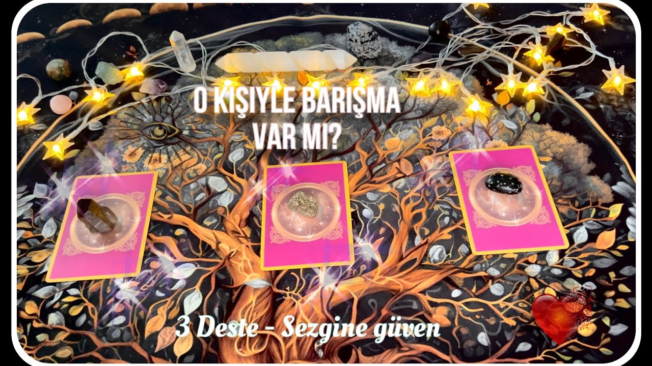 O Kişi İle Barışma Var Mı Tarot Yorumu🔮