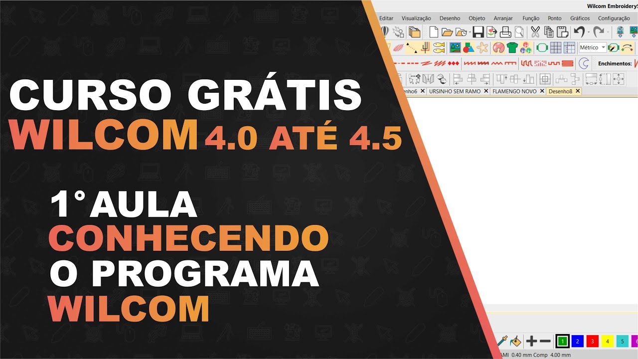 CURSO GR&Aacute;TIS WILCOM 4.0 A 4.5 | AULA 01 CONHECENDO O PROGRAMA WILCOM