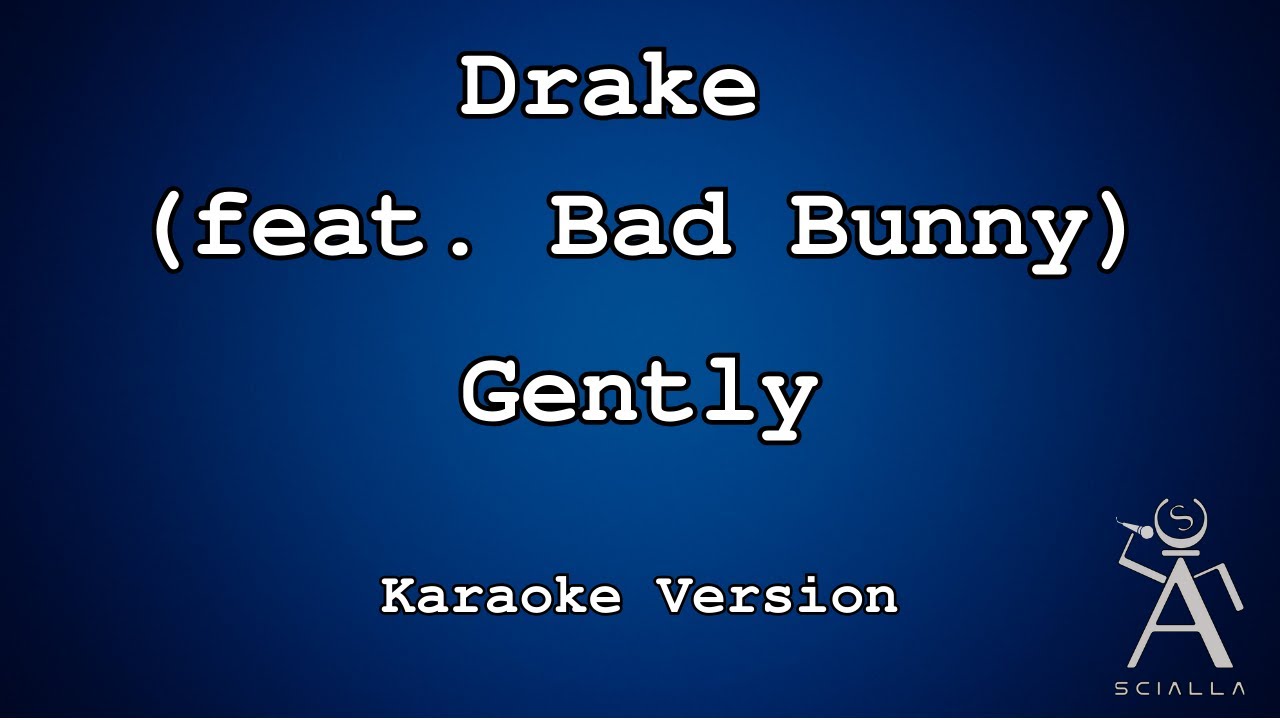 Drake - Gently (Feat  Bad Bunny) (KARAOKE)