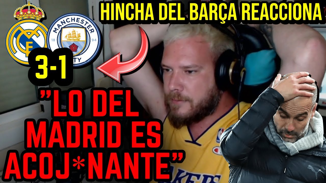 😡💥 HINCHA DEL BARÇA REACCIONA AL REAL MADRID 3-1 MANCHESTER CITY: 