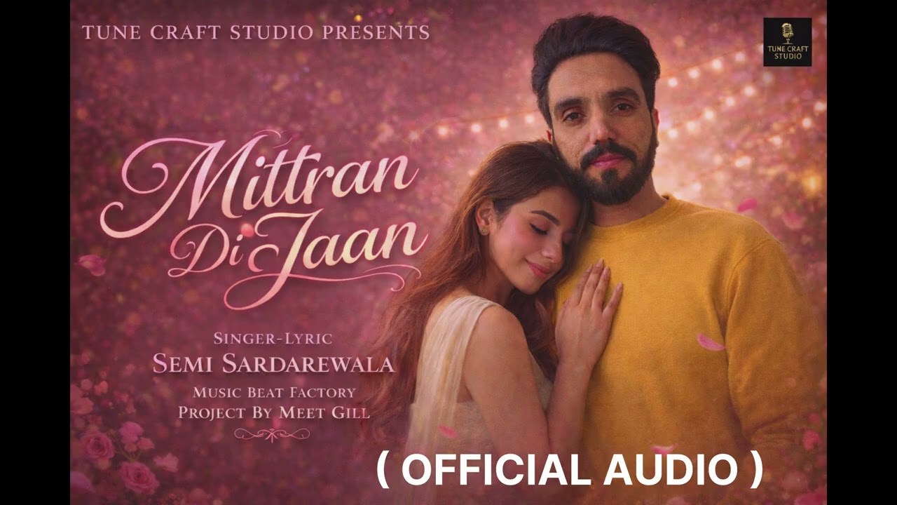Mittran Di Jaan | Semi Sardarewala | Beat Factorry | Tune Craft Studio | New Punjabi Song 2026