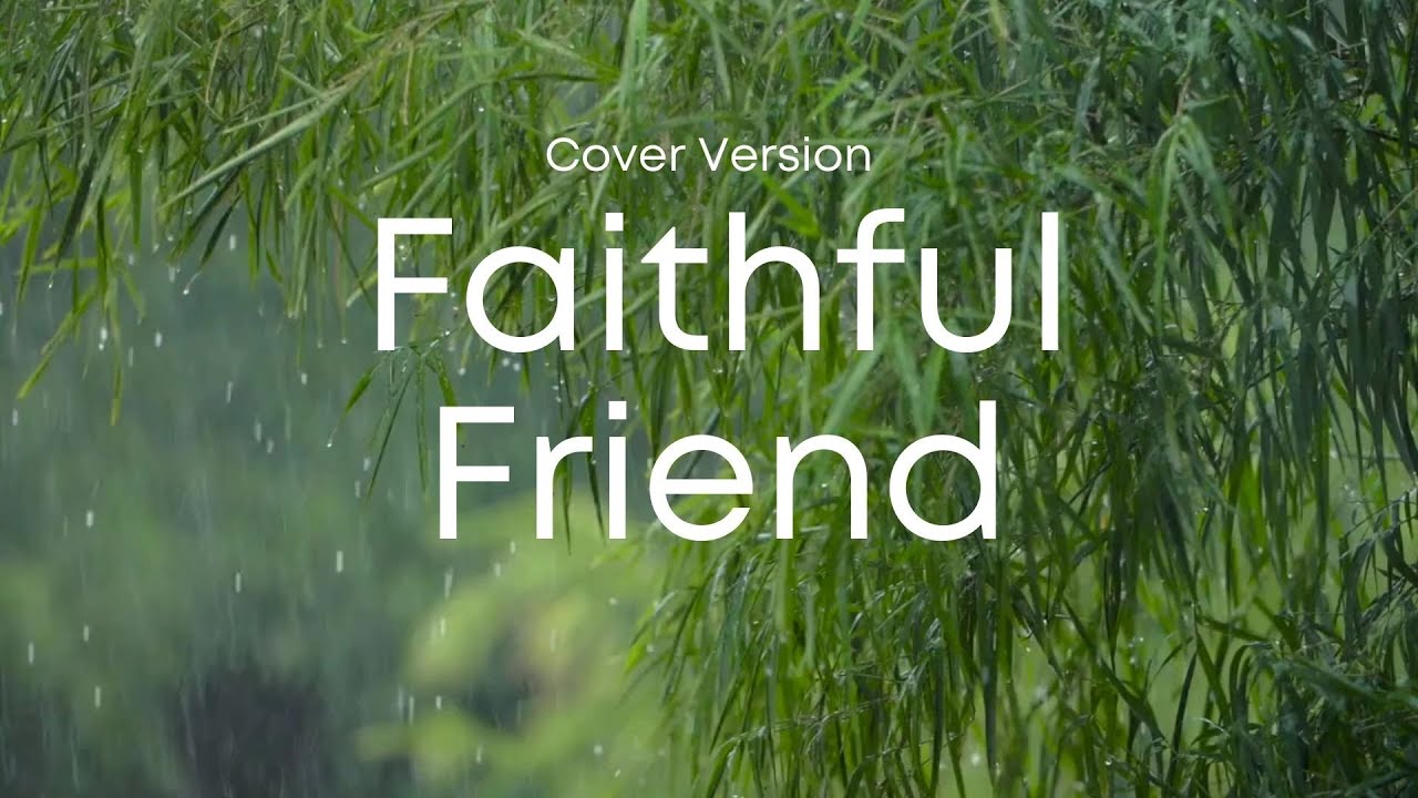 Faithful Friend (Cover Version)