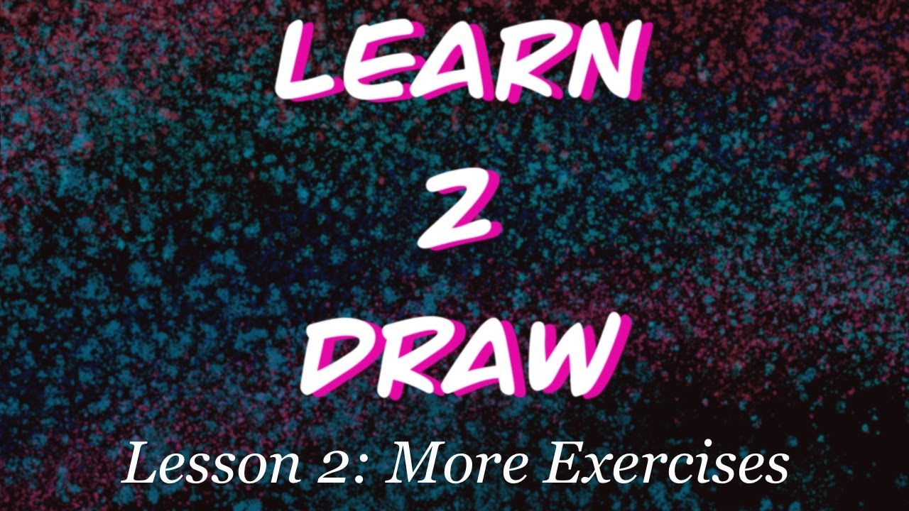 Learn to Draw - More pencil Exercises
