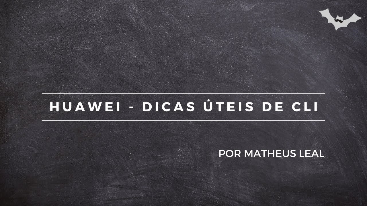 HUAWEI - DICAS ÚTEIS DE CLI