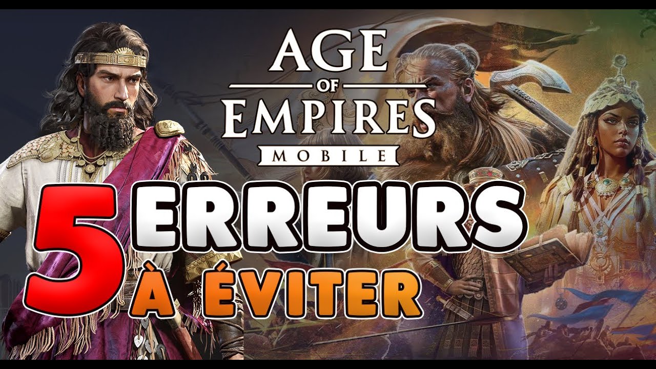 5 erreurs à éviter - Age of Empires Mobile