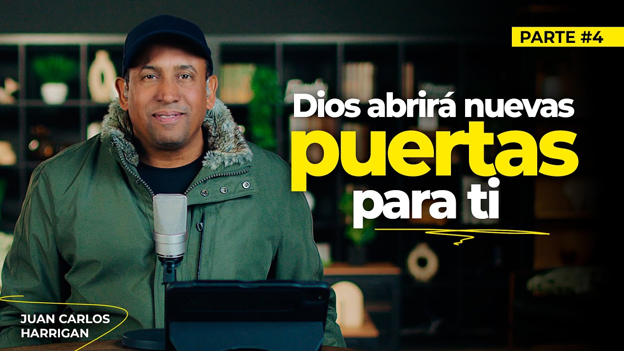 Dios abrirá nuevas puertas para ti | # 4 | Comenzando tu día con Dios | Pastor Juan Carlos Harrigan