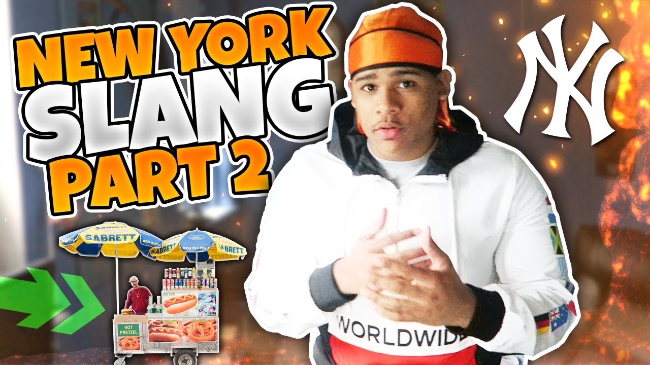 NEW YORK SLANG BE LIKE: PART 2