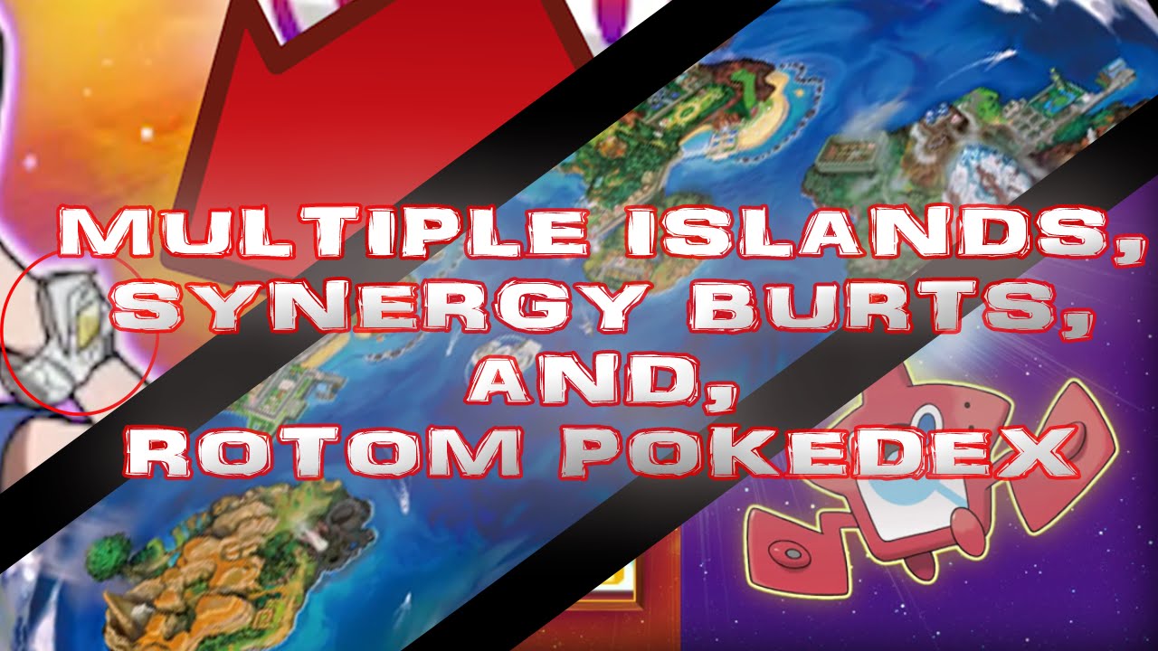 MULTIPLE ISLANDS, SYNERGY BURST, ROTOM POKDEX in Pokemon Sun and Moon [Discussion/Speculation]
