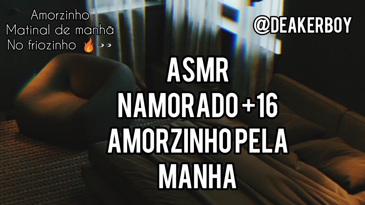 Asmr Namorado +16  pela manhã no friozin 👀🔥 (descrição)