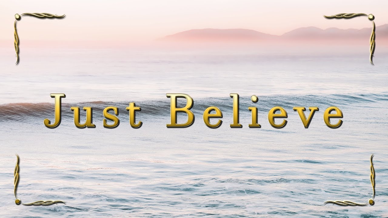 Just Believe | Prayer Music for Worship and Reflection