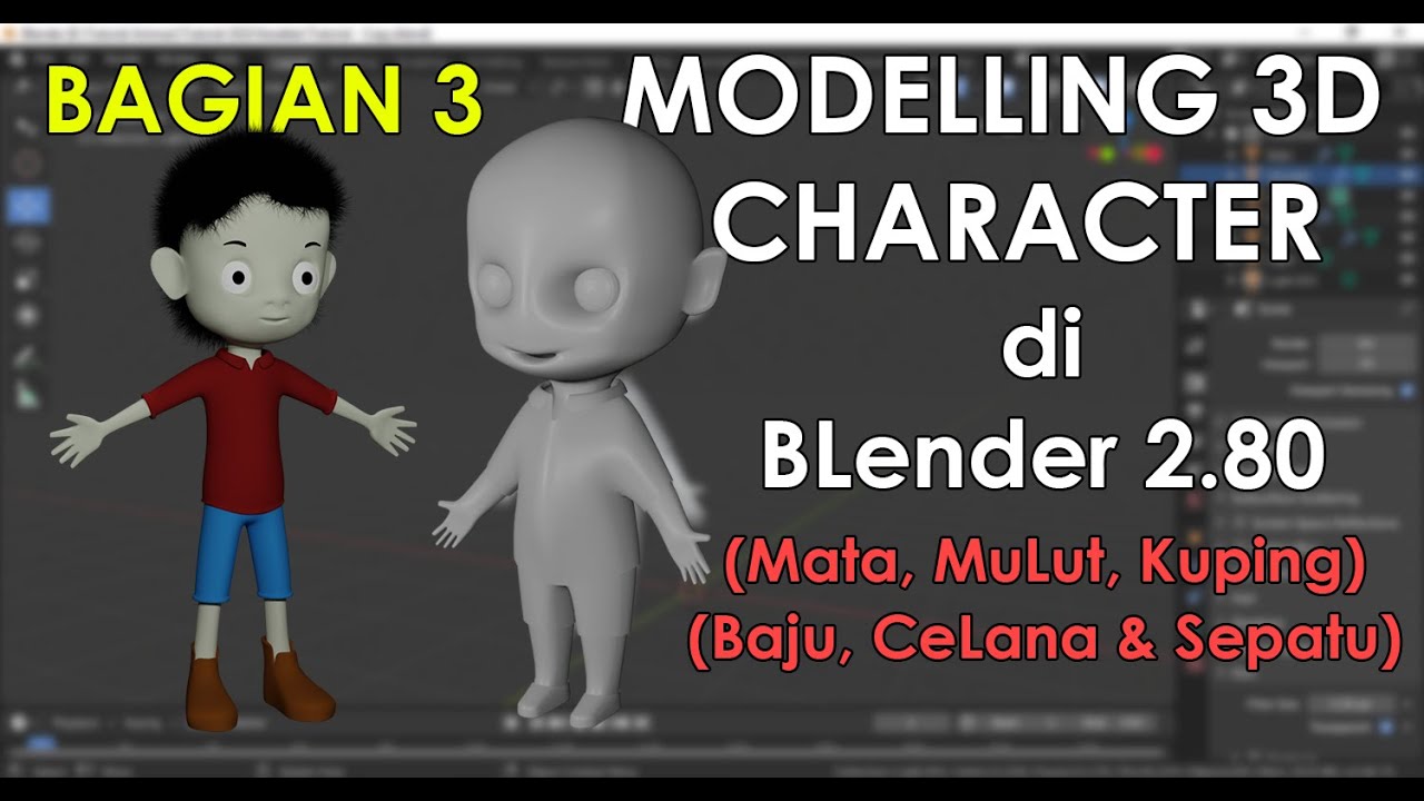 BLender 2.80 Bagian 3: Membuat ModeLLing Karakter 3 Dimensi (Mata, MuLut, Baju, CeLana, Sepatu)