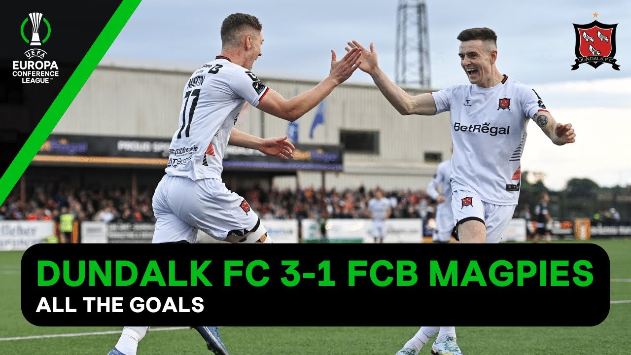 ⚽️ The Goals | Dundalk FC 3-1 FCB Magpies