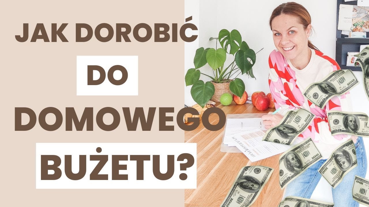 JAK DOROBIĆ DO DOMOWEGO BUDŻETU || jak zacząć i skąd brać pomysły?