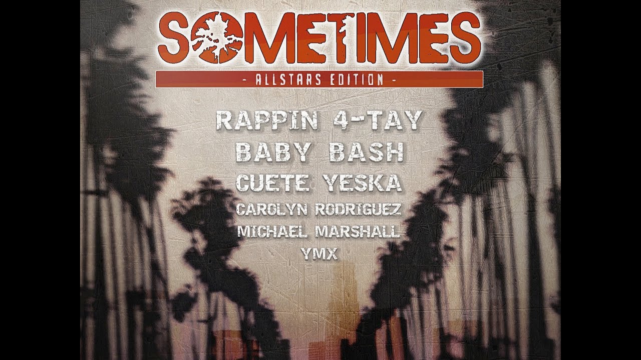 Rappin' 4-Tay & Baby Bash - Sometimes (Allstars Edition)