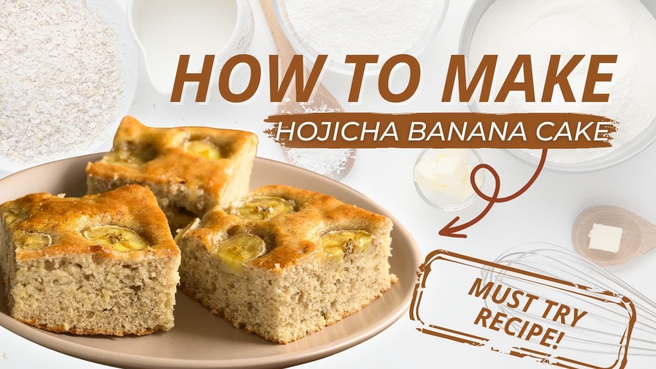 How to make Hojicha Banana Cake - using Hojicha roasted Japanese tea with banana - recipes included