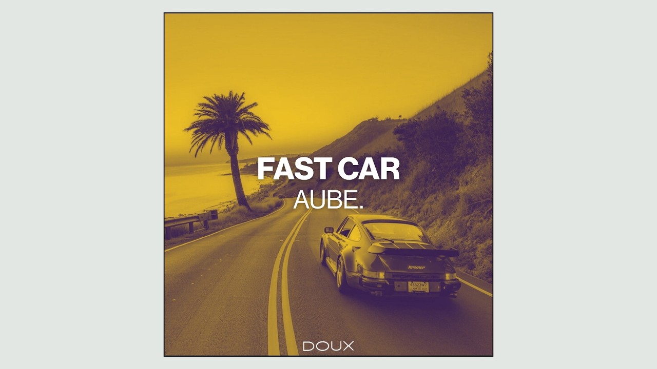 Jonas Blue, Dakota - Fast Car (Aube. Remix) [Music Video]