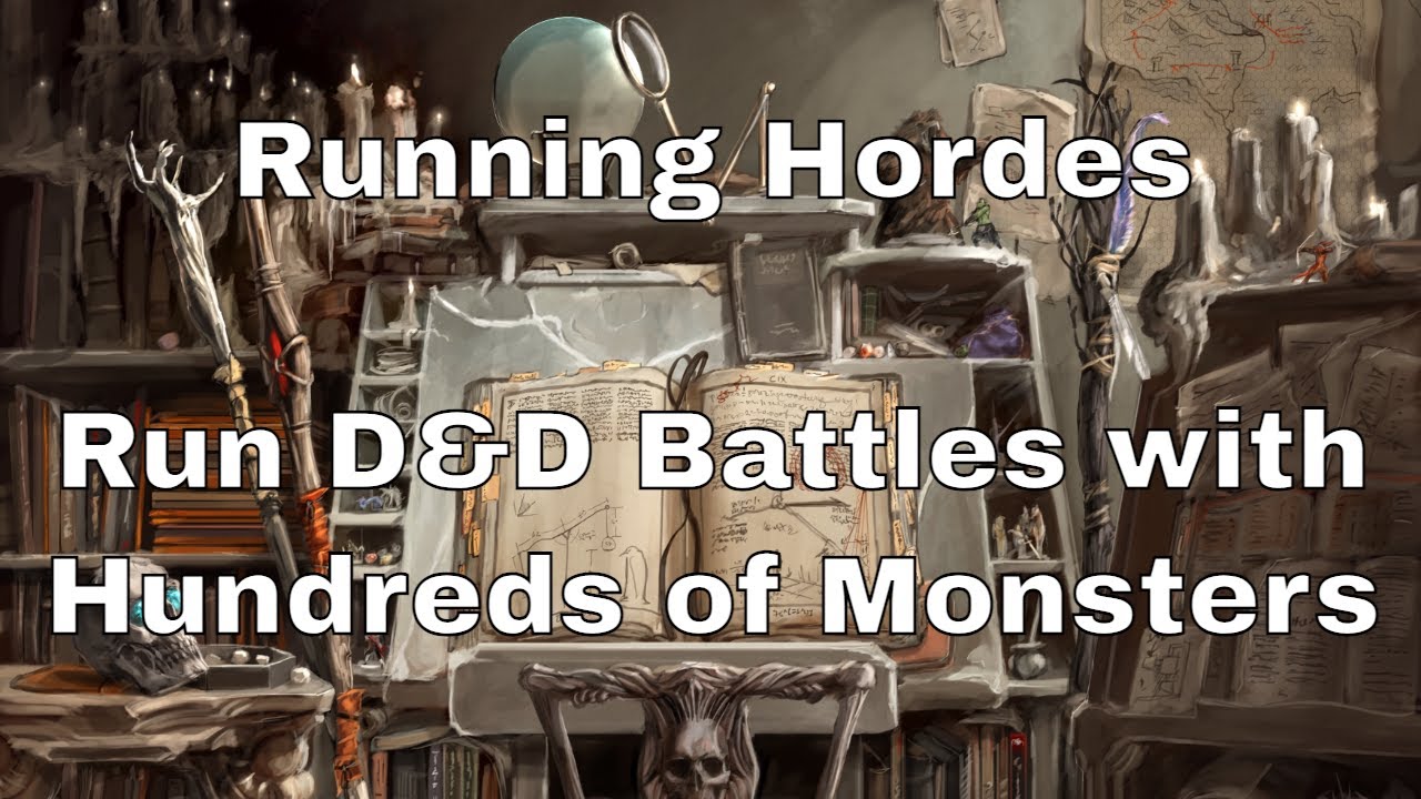 Running Hordes: Guidelines for D&D Battles with Hundreds of Monsters