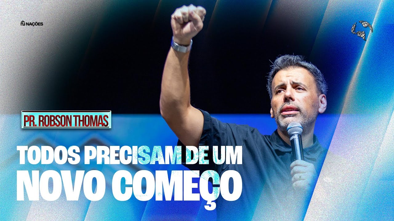TODO PRECISAM DE UM NOVO COMEÇO | PR. ROBSON THOMAS