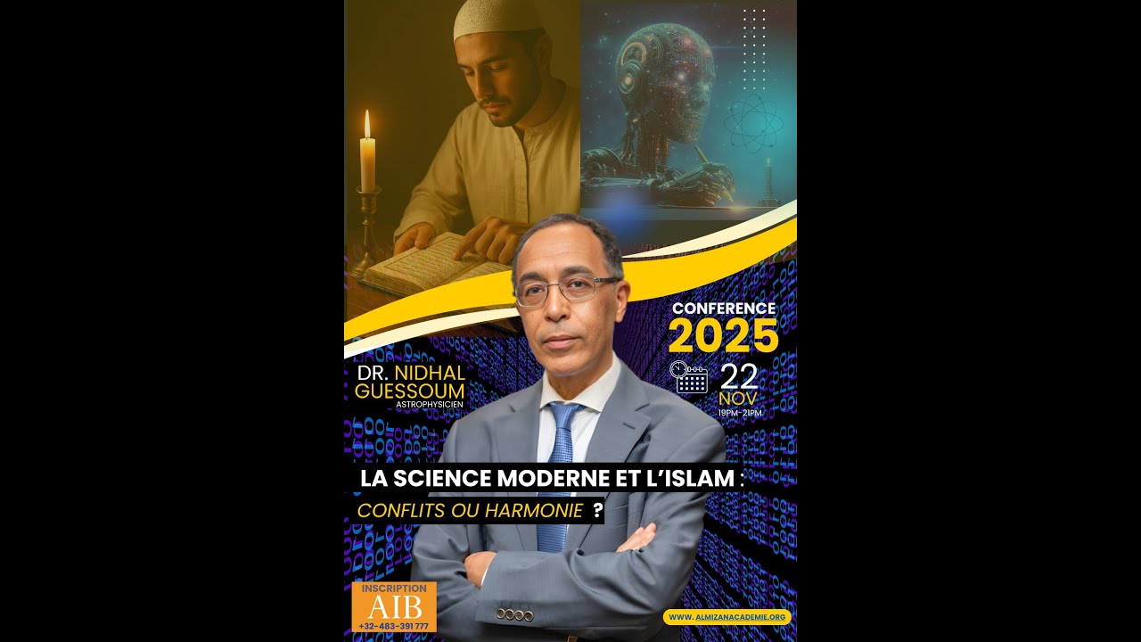Nidhal Guessoum - La Science moderne et Islam : Conflit ou Harmonie ?