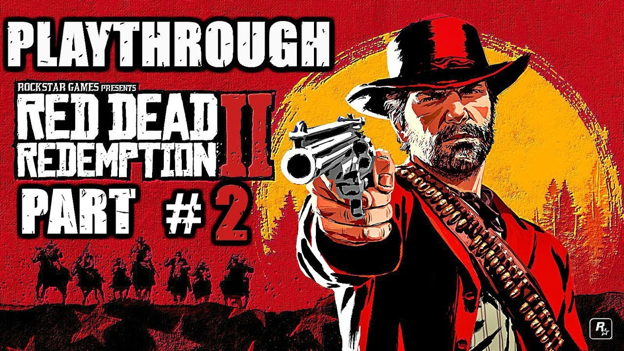 RED DEAD REDEMPTION 2 // PART #2 🌟⭐️ PS4 Pro ⭐️🌟 1080p 🌟⭐️ 60fps ⭐️🌟