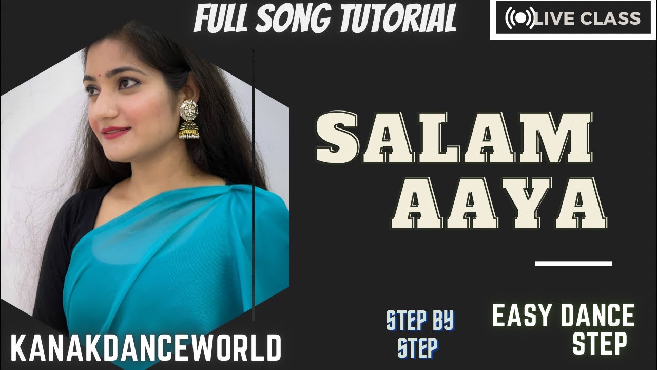 Liveclass ||ft.kanaksolanki || salam aaya song full tutorial step by step || kanakdanceworld ||dance
