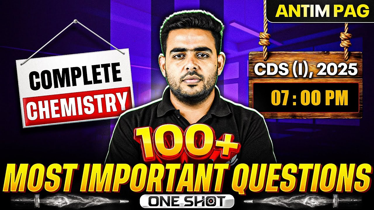 Complete Chemistry For CDS 1, 2025 Exam | 100+ Most Important Questions | Antim Pag | CDS 1, 2025🔥