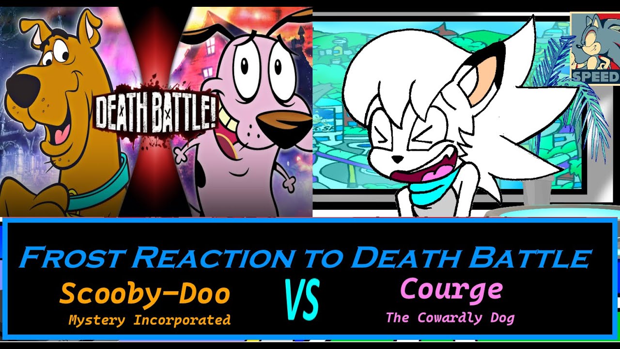 Frost Reaction to: Death Battle Scooby-Doo Vs Courage the Cowardly Dog