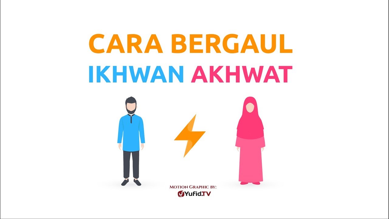 Motion Graphic: Cara Bergaul Ikhwan dan Akhwat yang Bukan Mahram- Ustadz Muhammad Nuzul Dzikri