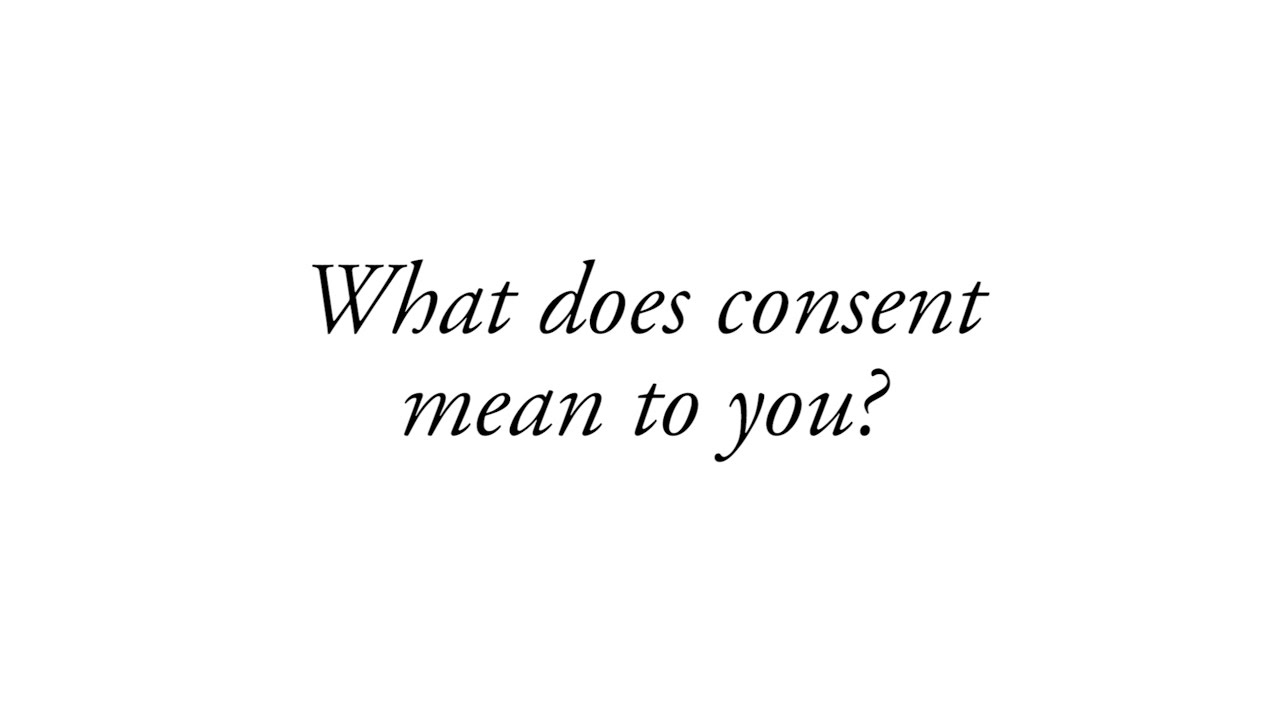 What does consent mean to you?
