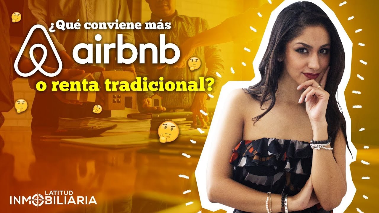 ¡¿Conviene Airbnb o renta tradicional?! 🤔