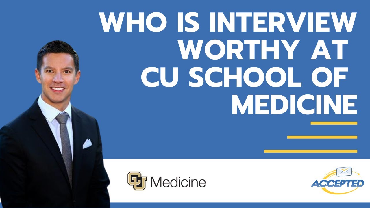 Who is Interview-Worthy at CU School of Medicine?