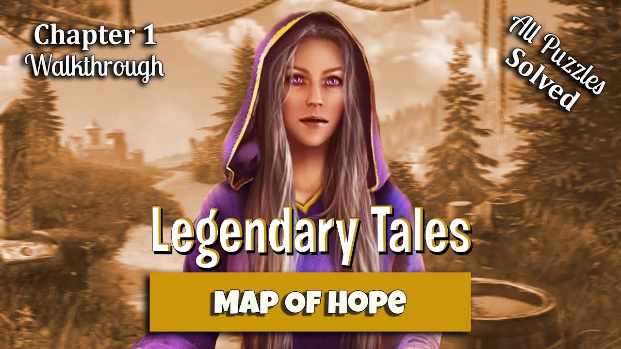 🔥 Legendary Tales: Map Of Hope - Full Walkthrough - Chapter 1