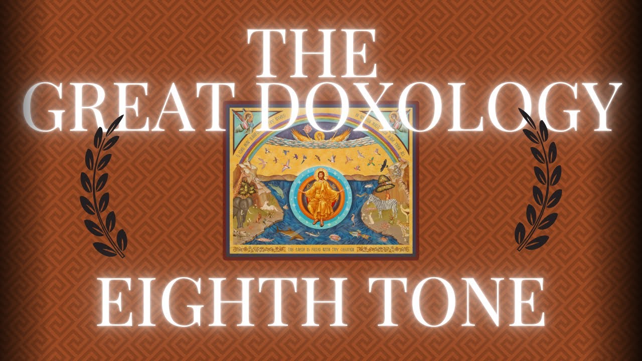 The Great Doxology - Tone 8