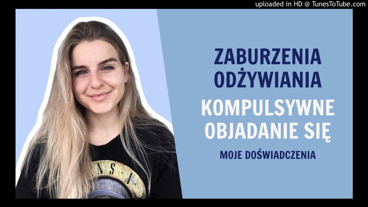 Zaburzenia odżywiania: moje doświadczenia z kompulsywnym objadaniem się
