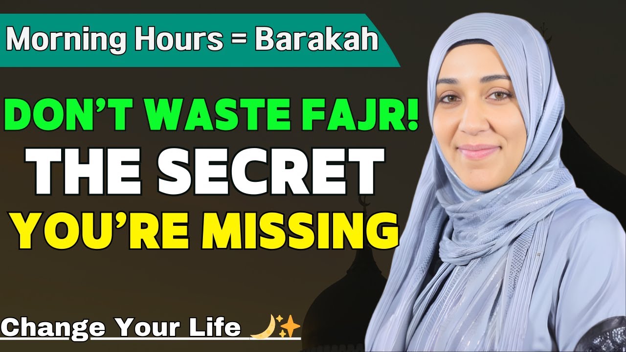 Don’t Waste Morning Hours | The Secret of Fajr Barakah & Divine Productivity