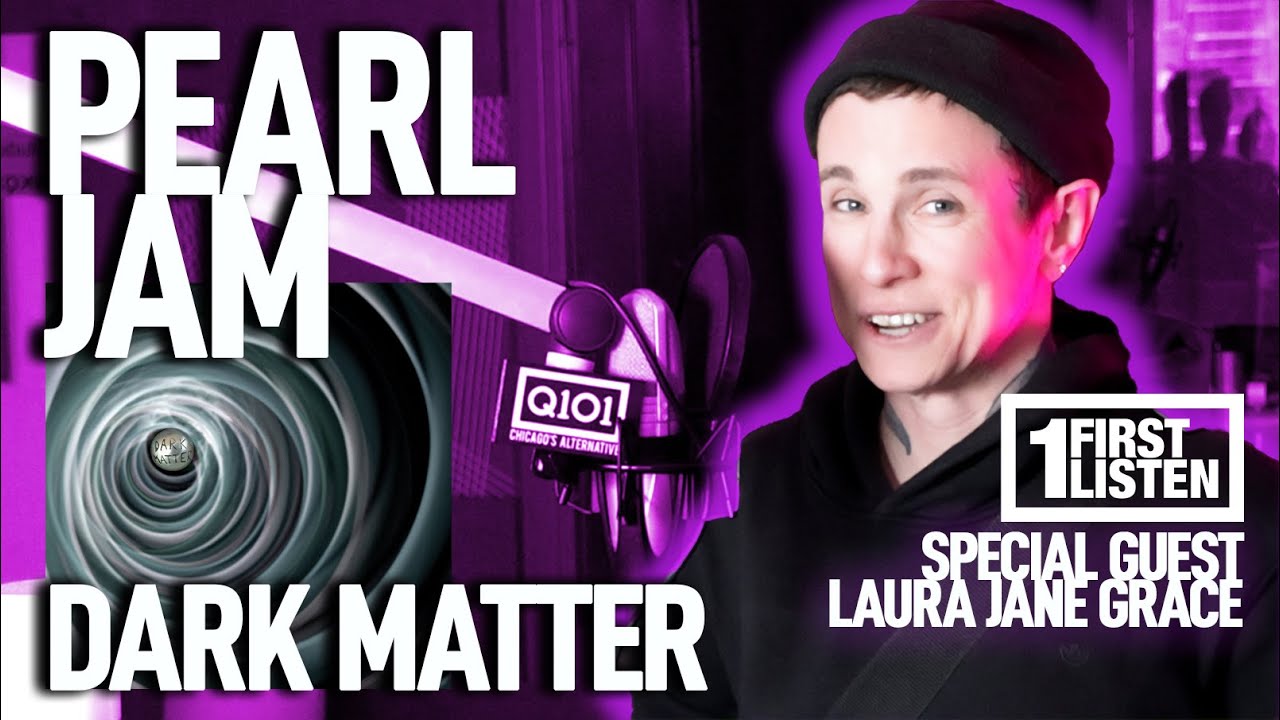 FIRST LISTEN with LAURA JANE GRACE:  Pearl Jam "DARK MATTER"