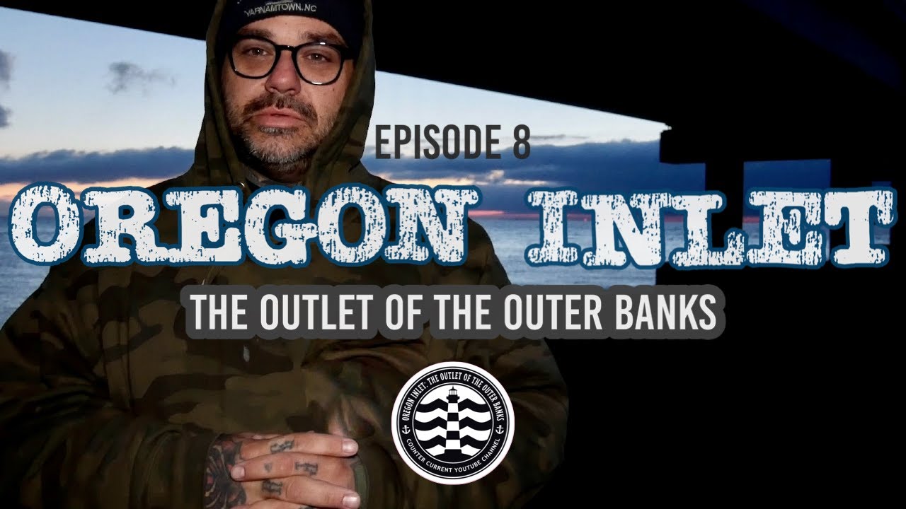 Oregon Inlet : Ep.8 The Most Dangerous Inlet on the East Coast