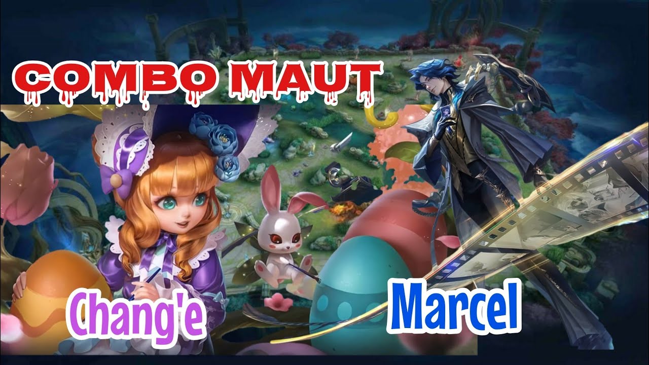 Chang'e + Marcel | Combo mematikan nih