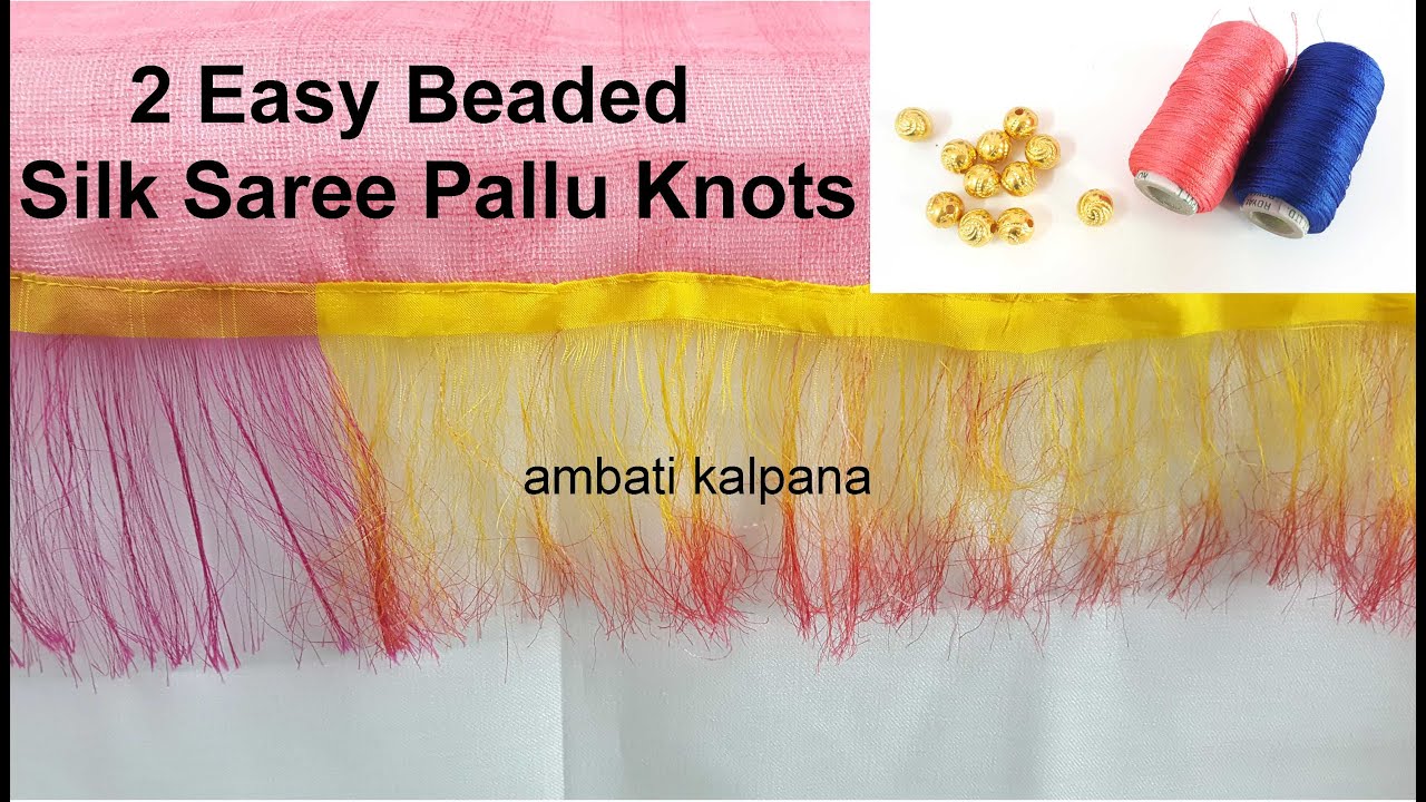 2 Easy and Different Silk Saree Pallu Knots Designs // 2 DIY Beaded Saree Kuchu/Tassels Making