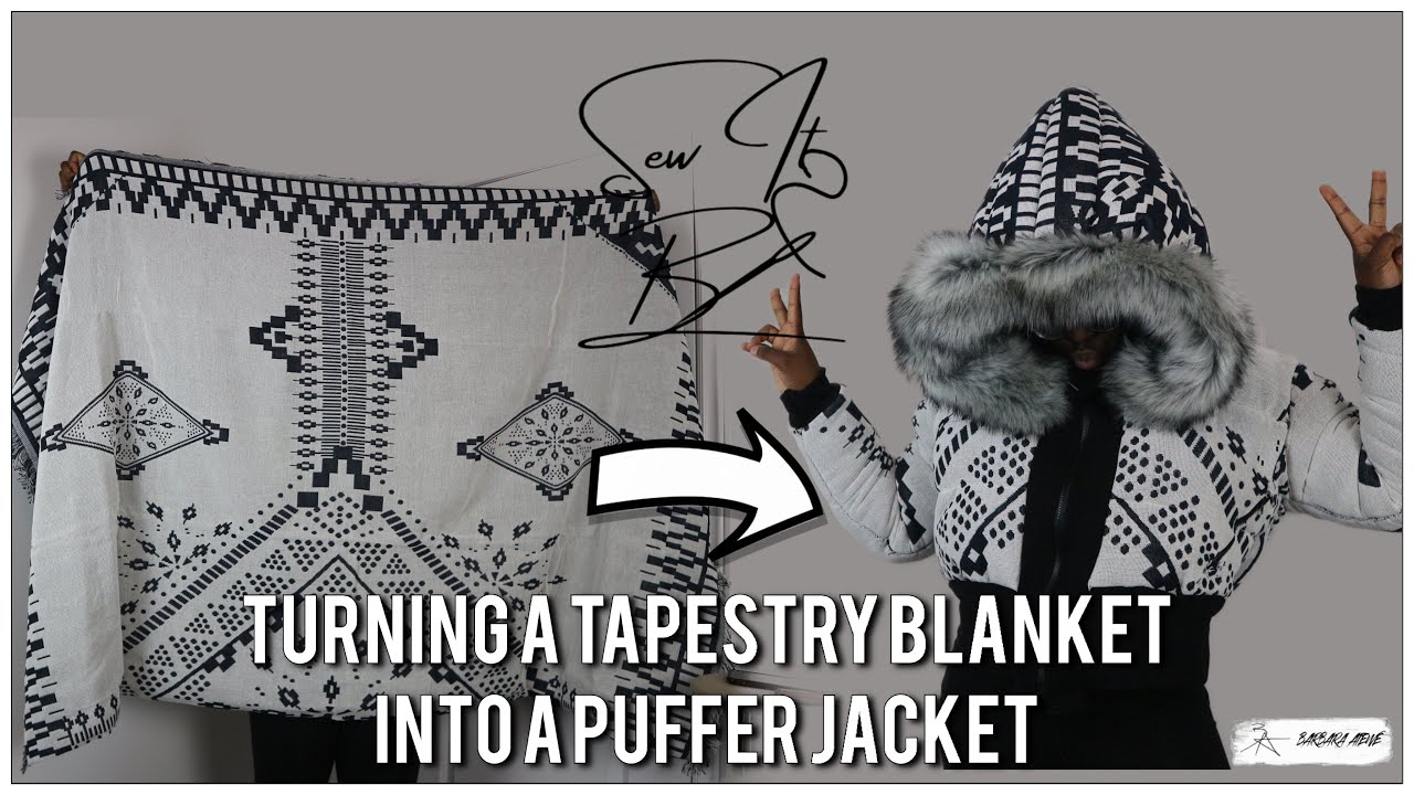 SEW IT B⇢ TURNING A TAPESTRY BLANKET INTO A PUFFER JACKET | THRIFT FLIP | Barbara Atewe