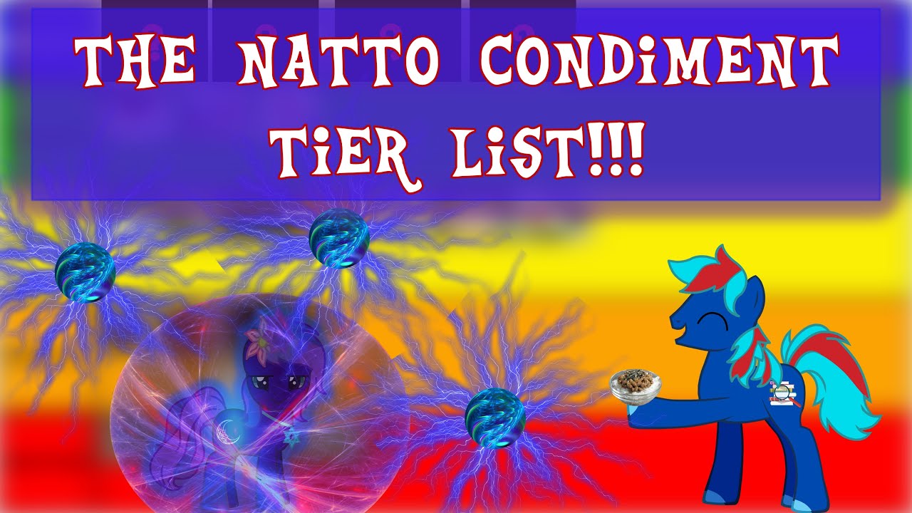 The Natto Condiment Tier List!!