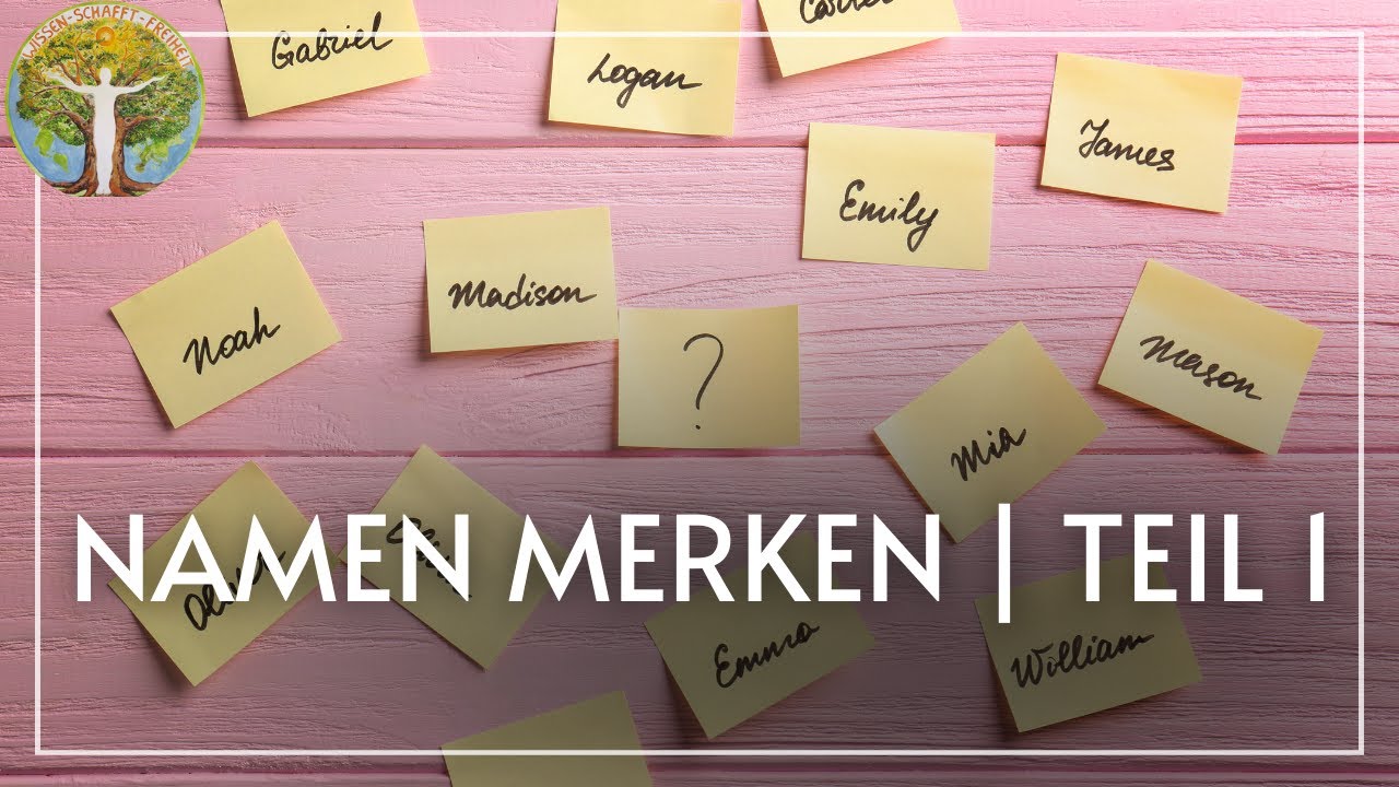 So bekommst du ein gutes Namensgedächtnis - Teil 1 - Einleitung, Fokussierungspunkt und Wahrnehmung