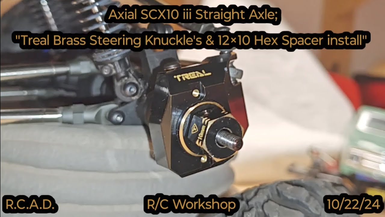 Axial SCX10 iii Straight Axle; Treal Brass Steering Knuckle's & 12×10mm Wheel Hex Installation