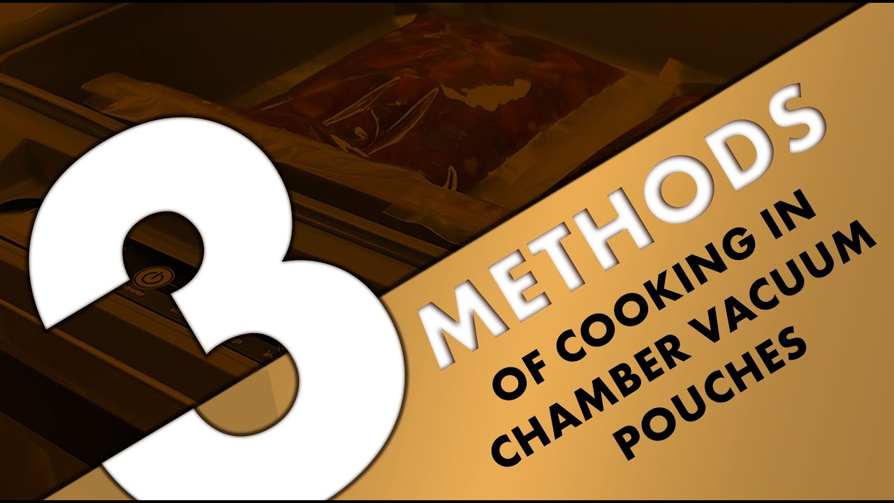 3 Methods of Cooking in Chamber Vacuum Pouches | VacSupplies | JVR Industries, Inc.®