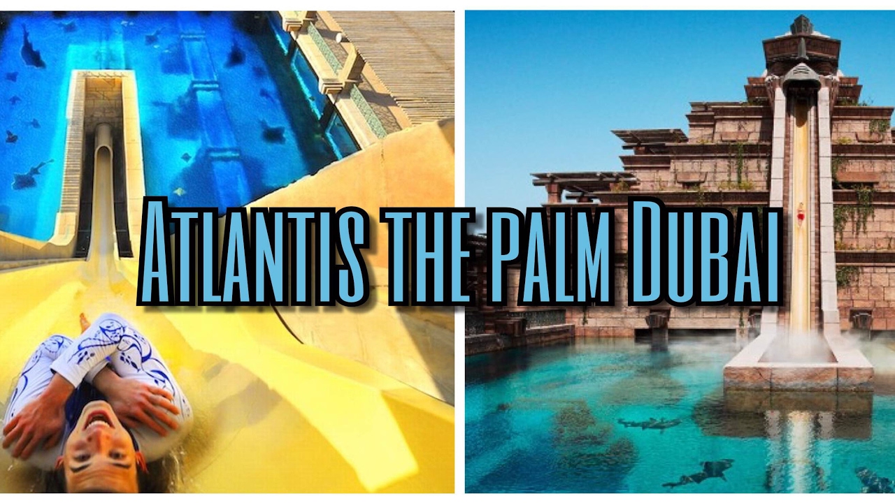 Water Slides at Atlantis Aquaventure Dubai! (Atlantis The Palm)